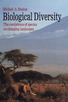 Biological Diversity: The Coexistence of Species by Huston, Michael A.