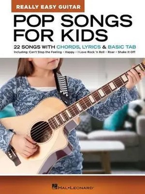 Pop Songs for Kids - Really Easy Guitar Series 22 Beginner-Friendly Songs...