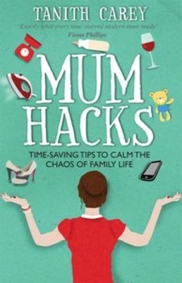 Tanith Carey Mum Hacks (Paperback) (UK IMPORT)
