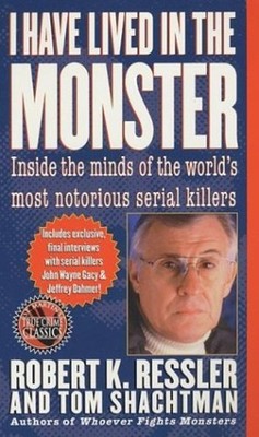 I Have Lived in the Monster : Inside the Minds of the World's Mos