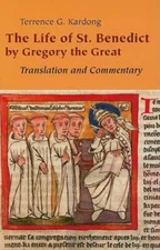 The Life of St. Benedict By Gregory the Great: Translation and Commentary - GOOD