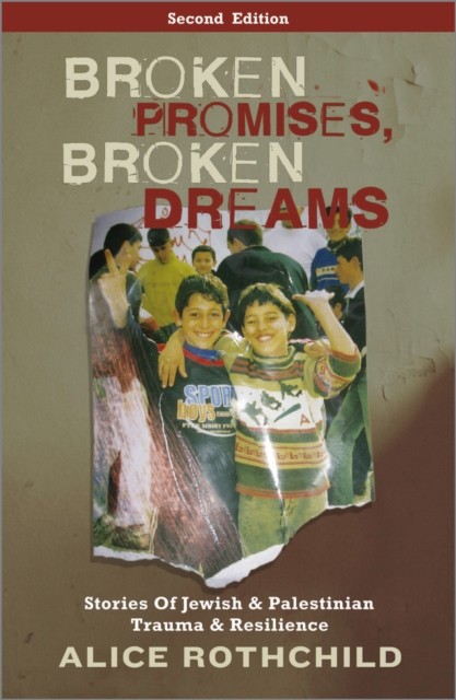 Broken Promises, Broken Dreams by Alice Rothchild - - Image 2