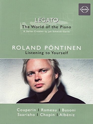 Legato: The World of the Piano - Roland Pontinen: Listening to Yourself