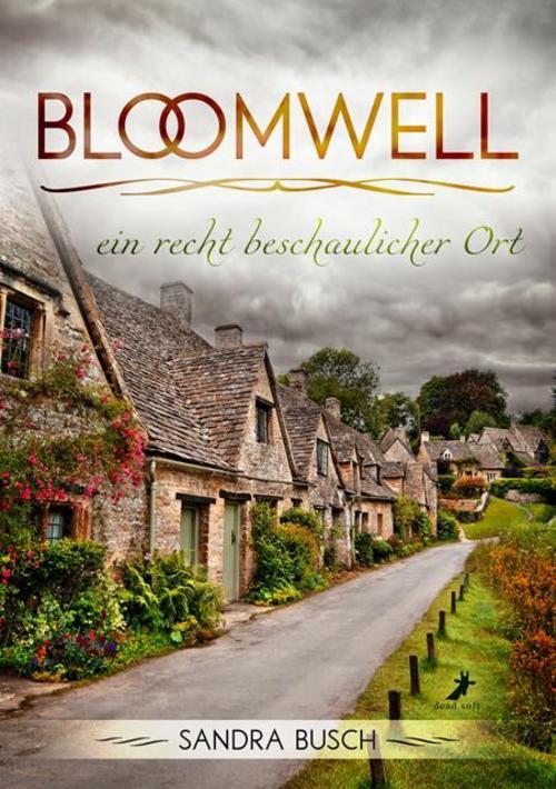 Thumbnail - Bloomwell - Ein Recht Beschaulicher Ort, Sandra Busch