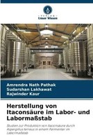 Amrendra Nath Pathak (U. A.) | Herstellung Von ItaconsäUre Im Labor- Und...