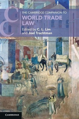 The Cambridge Companion to World Trade Law | C. L. Lim (u. a.) | Taschenbuch