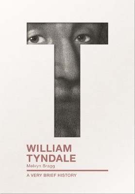 Melvyn Bragg William Tyndale (Paperback) Very Brief Histories