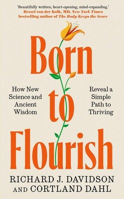 Born to Flourish | Richard J. Davidson, Cortland Dahl | englisch