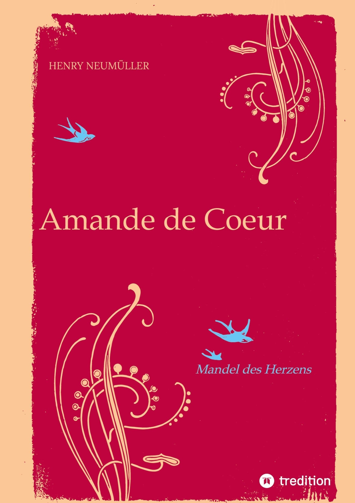Thumbnail - Amande De Coeur | Henry Neumüller | Mandel Des Herzens | Buch | 536 S.