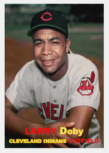 LARRY DOBY 57 #### BUY 5 GET 1 FREE ### OR 30% OFF 12 OR MORE
