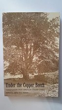 UNDER THE COPPER BEECH: CONVERSATIONS WITH AMERICAN By Jeffrey Eric Ed. Jenkins
