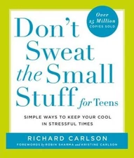 Don't Sweat the Small Stuff for Teens: Simple Ways to Keep Your Cool in S - GOOD