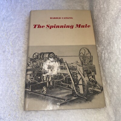 The Spinning Mule (Library of Textile History) By Harold Catling