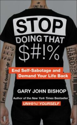 Stop Doing That $#!% Merch Ed: End Self-Sabotage and Demand Your Life Back...