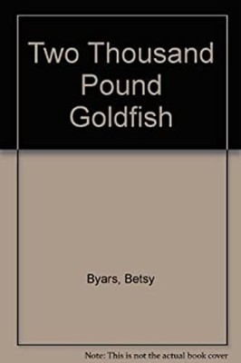 Two Thousand Pound Goldfish Betsy Byars