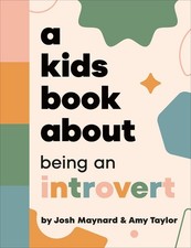 A Kids Book About Being an Introvert by Amy Taylor Hardcover Book