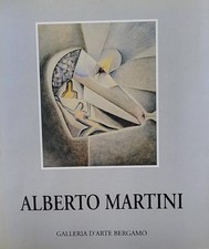 ALBERTO MARTINI. UN PRECURSORE. Catalogo della mostra. 1995