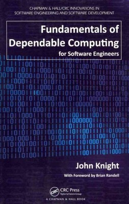 Fundamentals of Dependable Computing for Software Engineers, Paperback by Kni...