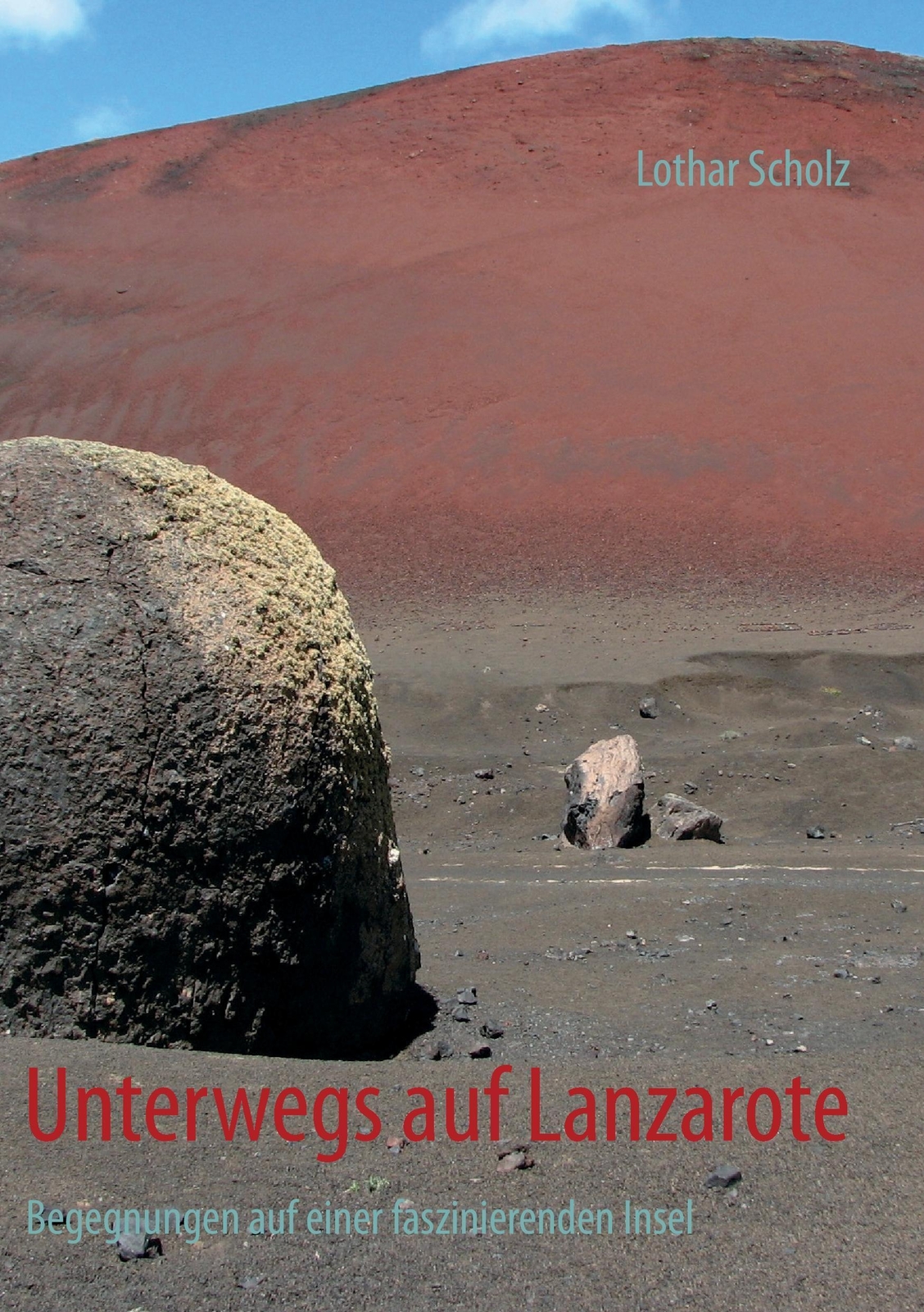 Thumbnail - Lothar Scholz | Unterwegs Auf Lanzarote | Taschenbuch | Deutsch (2014)