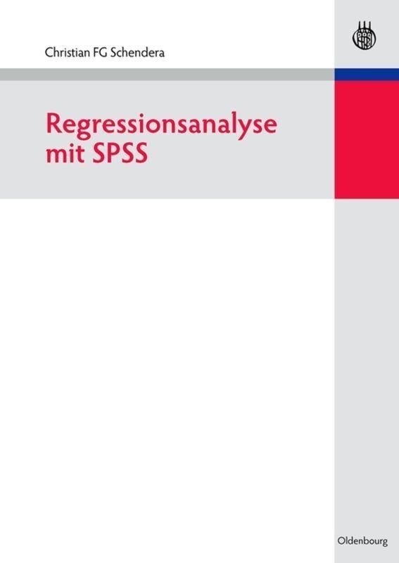 Oldenbourg Regressionsanalyse Mit Spss, Fachbücher Von Christian F. G. Schendera - Bild 2
