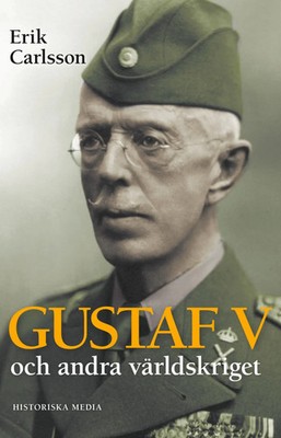 Gustaf V och andra världskriget Erik Carlsson Taschenbuch Schwedisch 2018