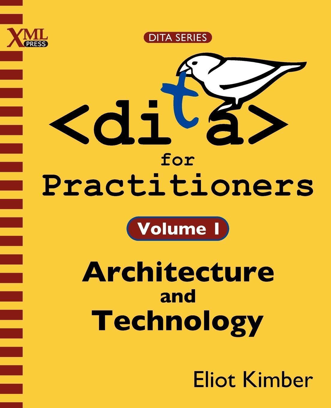 Thumbnail - Eliot Kimber | Dita For Practitioners Volume 1 | Taschenbuch |