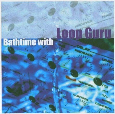 Loop Guru - Bathtime With Loop Guru
