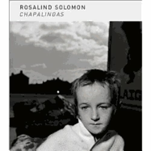 CHAPALINGAS　Rosalind Solomon Amazon.com: Rosalind Solomon: Chapalingas: 9783882438772