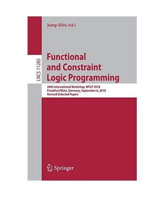 Functional and Constraint Logic Programming: 26th International Workshop, WFLP 2