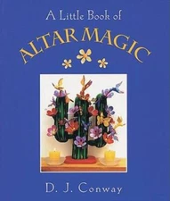 Altar Magic (Little Books (Crossing Press)) - Paperback By Conway, D.J. - GOOD