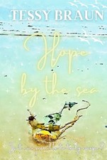 Hope by the sea: Is it ever possible to truly escape? by Braun, Tessy Book The