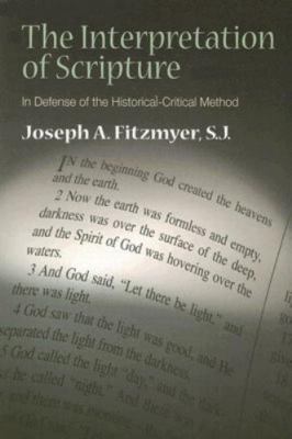 The Interpretation of Scripture: In Defense of the Historical-Critical Method b