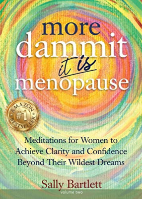 More Dammit ... It IS Menopause!: Meditations for Women -  NEW Sally Bartlett 20