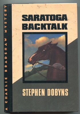 Saratoga Backtalk / Stephen Dobyns ~ FIRST ED in DJ ~ AS NEW