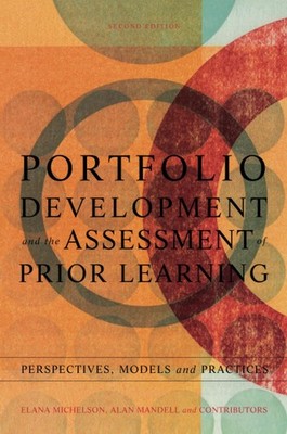 Portfolio Development and the Assessment of Prior Learning: Perspectives, Mo...