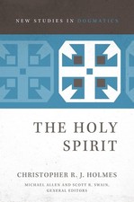 The Holy Spirit by Christopher R.J. Holmes (English) Paperback Book