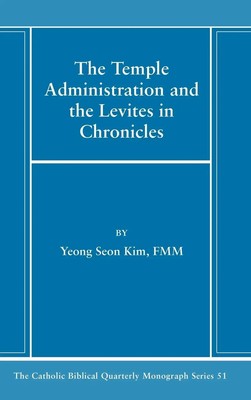 Yeong Seon Kim | The Temple Administration and the Levites in Chronicles | Buch