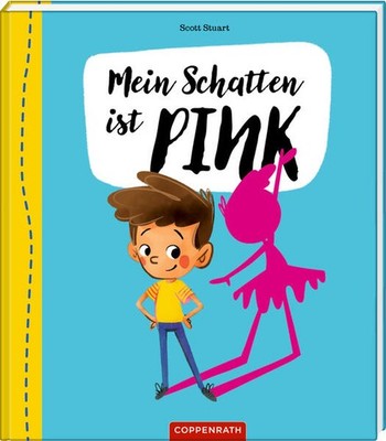 Mein Schatten ist pink! | Scott Stuart | deutsch | My Shadow is Pink