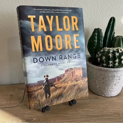 Down Range by Taylor Moore Hardcover 2021 First Edition Thriller Garrett Kohl