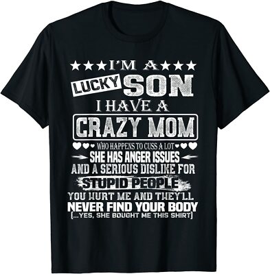 New Limited I Am A lucky Son I Have A Crazy Mom Funny Christmas Gift Tee T-Shirt