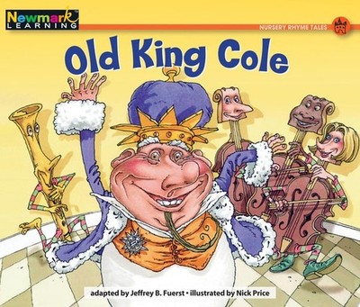 Old King Cole (Rising Readers: Nursery Rhyme Tales Levels A-i) by Jeffrey B. Fue