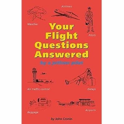 Your Flight Questions Answered: By a - Paperback, by Cronin John - Very Good