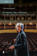 Libro - Cuocolo Renato / Bosetti Roberta - La Donna Che Cammina. The Walk, Under