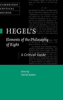 Hegel's Elements of the Philosophy of Right by David James - 9781107077928