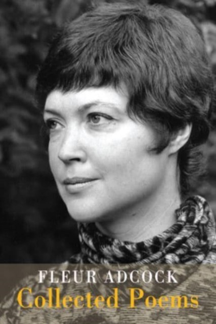 Collected Poems by Fleur Adcock (Hardback Book)
