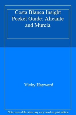 Costa Blanca Insight Pocket Guide: Alicante and Murcia,Vicky Hay