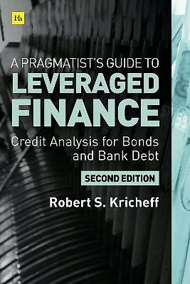 A Pragmatist's Guide to Leveraged Finance: Credit Analysis for...