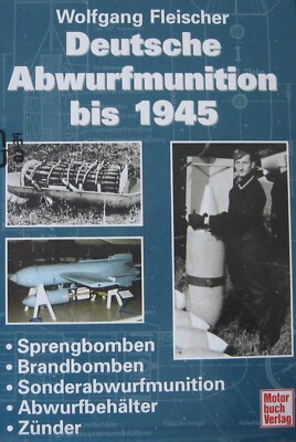 Deutsche Abwurfmunition bis 1945 von Wolfgang Fleischer (2003, Zustand Neu)