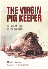 Image of BROWN SELF SUFFICIENCY BOOK THE VIRGIN PIG KEEPER PIGS IN THE GARDEN pbk BARGAIN