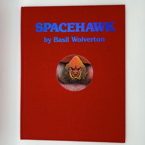 SPACEHAWK by Basil Wolverton, Ron Goulart - 1978 Limited 109/250 Signed/Nmbrd HC